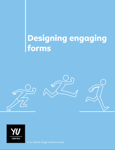 Designing engaging forms Yu Centrik PDF UX Blog